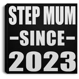 Step Mum Since 2023 - Canvas Square