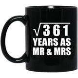 19th Anniversary Square Root of 361 Years As Mr & Mrs - 11oz Coffee Mug Black