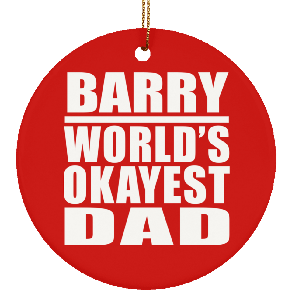 Barry World's Okayest Dad - Circle Ornament