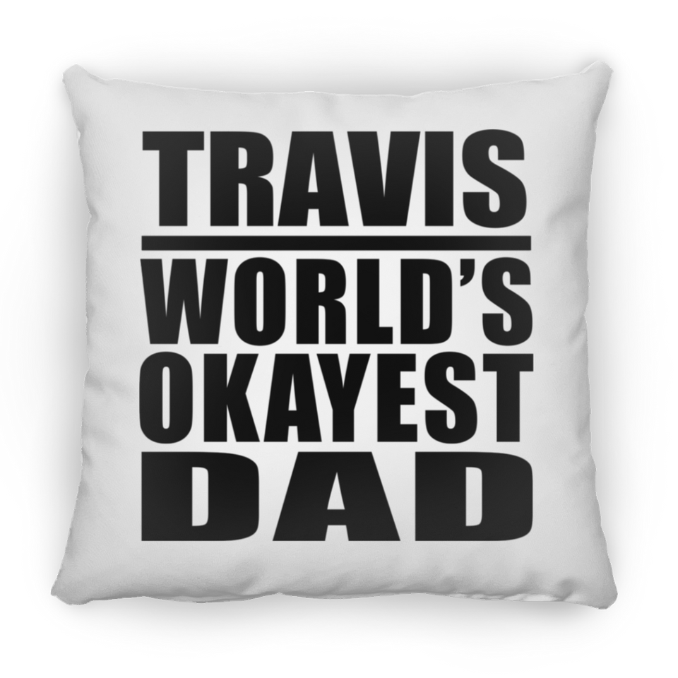 Travis World's Okayest Dad - Throw Pillow