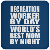 Recreation Worker By Day World's Best Mom By Night - Drink Coaster