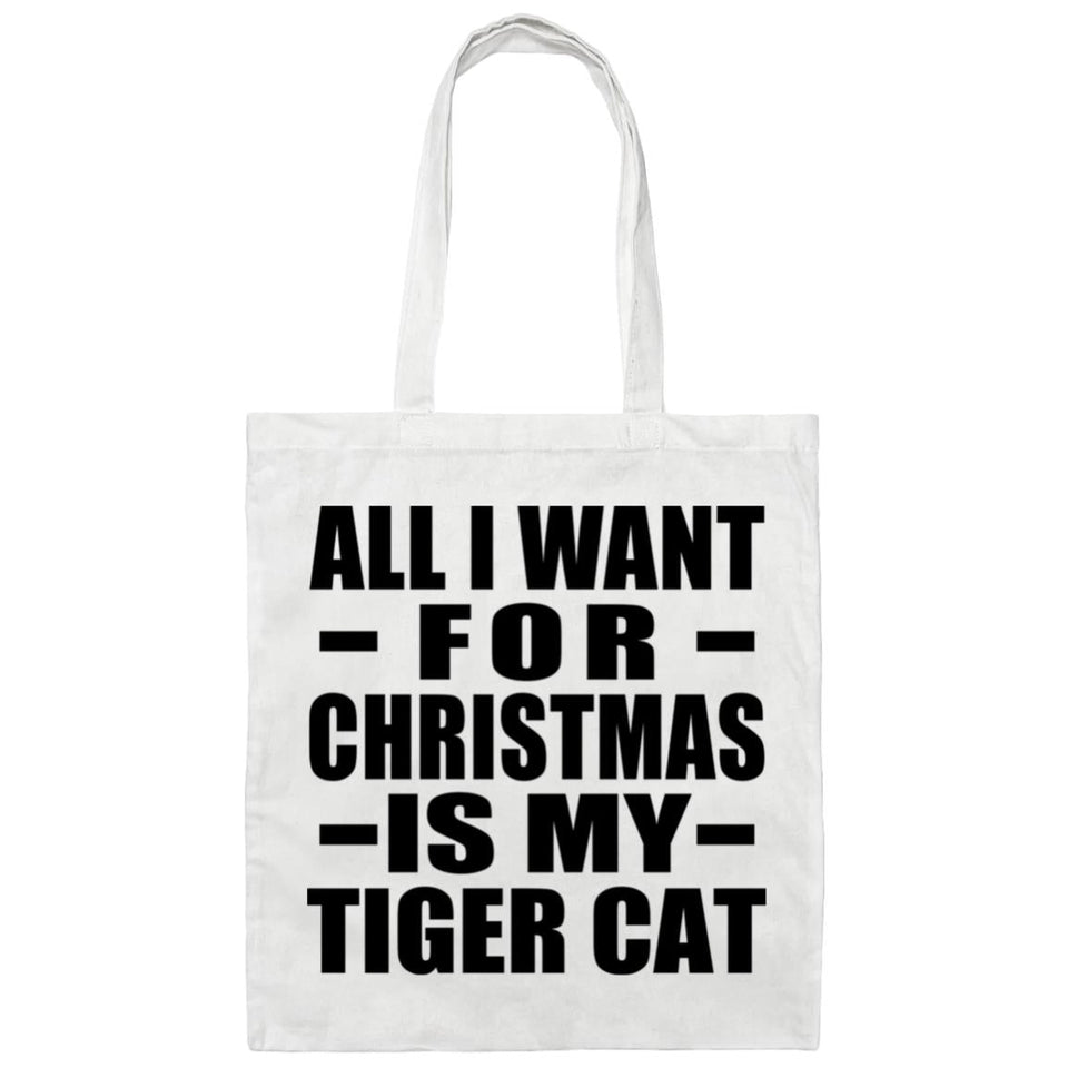 All I Want For Christmas Is My Tiger Cat - Tote Bag White