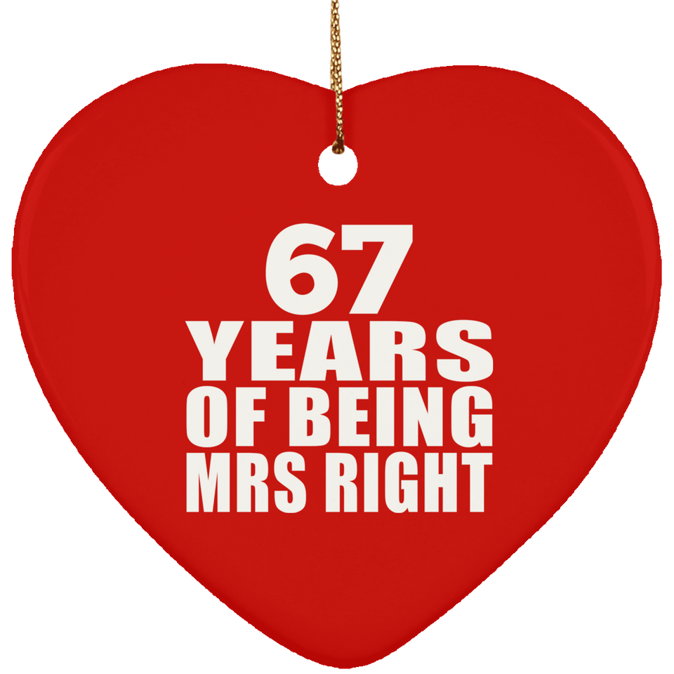 67th Anniversary 67 Years Of Being Mrs Right - Heart Ornament