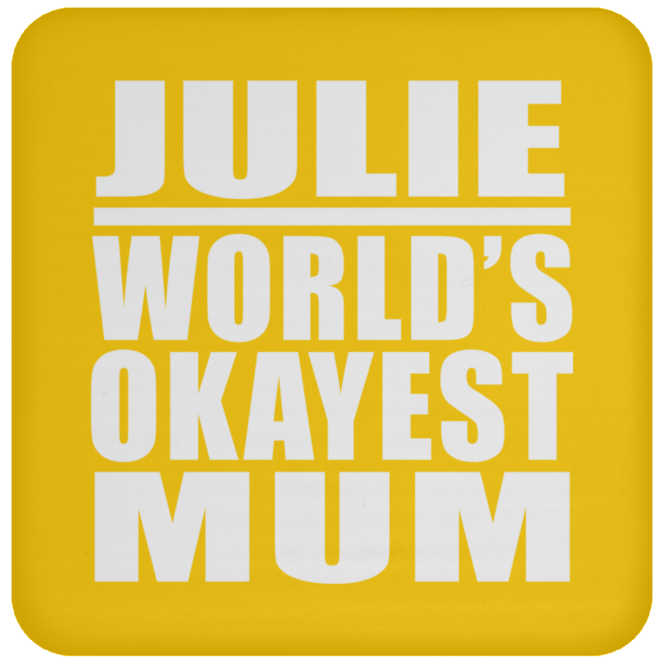 Julie World's Okayest Mum - Drink Coaster