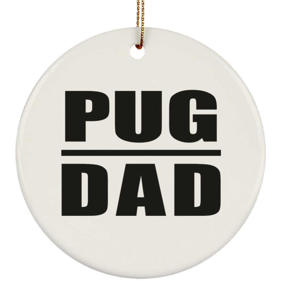 Pug Dad - Circle Ornament