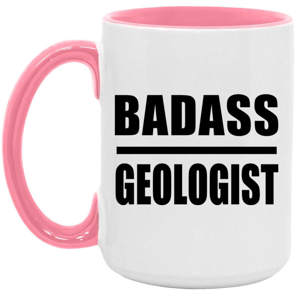 Badass Geologist - 15oz Accent Mug Pink