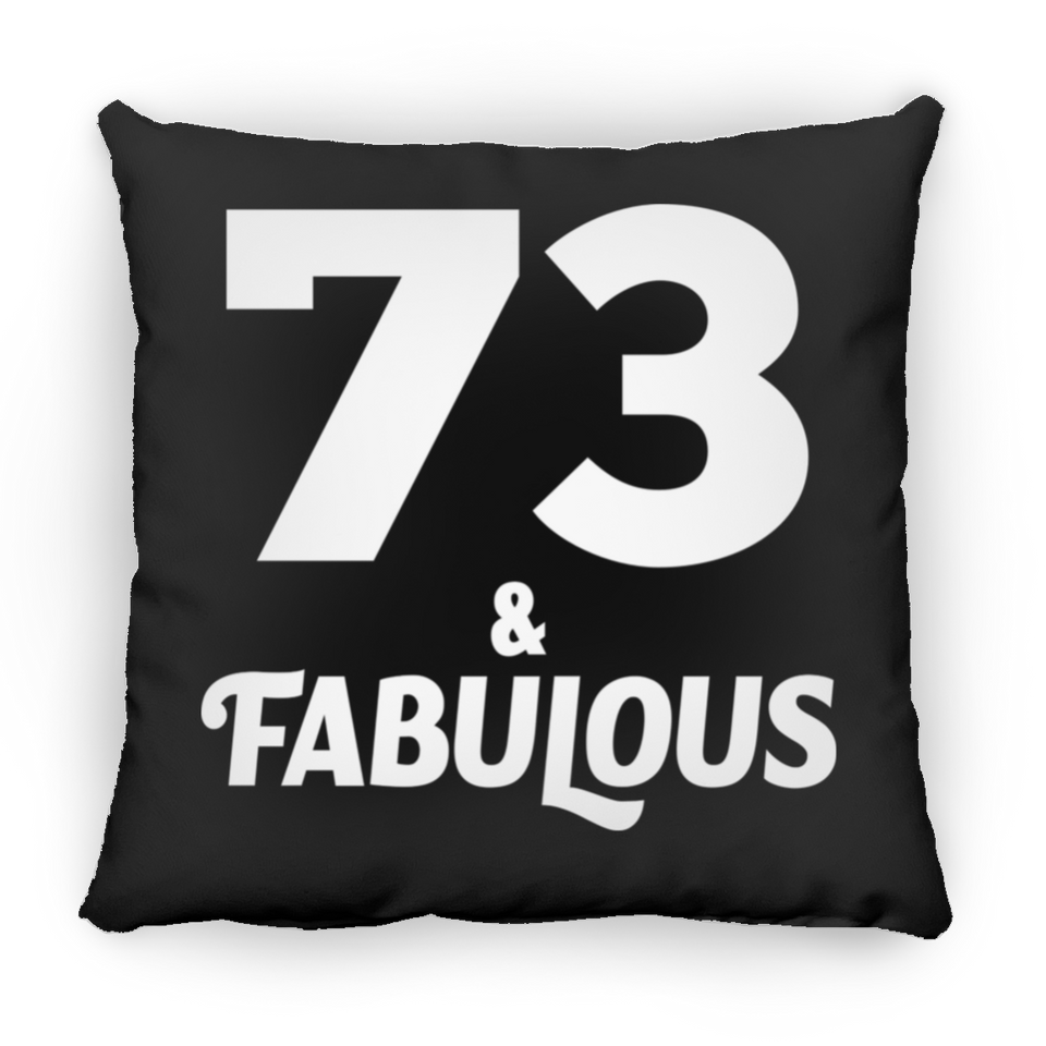 73rd Birthday 73 & Fabulous - Throw Pillow Black