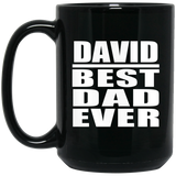 David Best Dad Ever - 15 Oz Coffee Mug Black