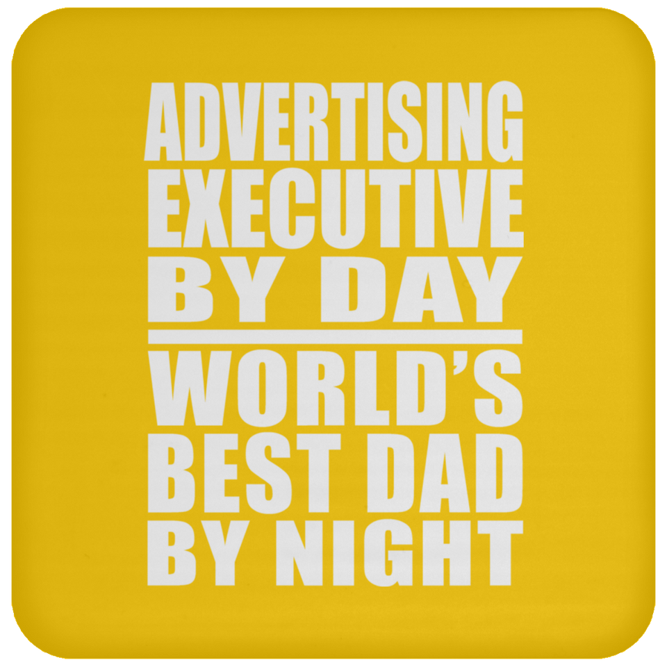 Advertising Executive By Day World's Best Dad By Night - Drink Coaster