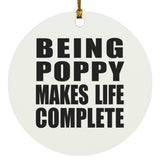 Being Poppy Makes Life Complete - Circle Ornament