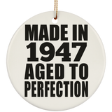 77th Birthday Made In 1947 Aged to Perfection - Circle Ornament