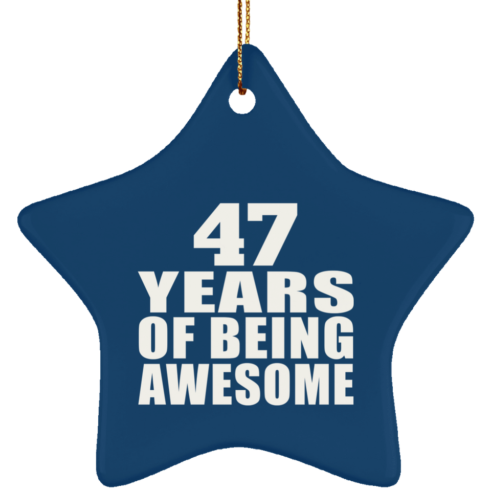 47th Birthday 47 Years Of Being Awesome - Star Ornament