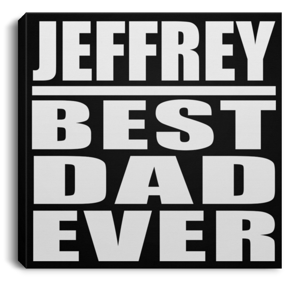 Jeffrey Best Dad Ever - Canvas Square