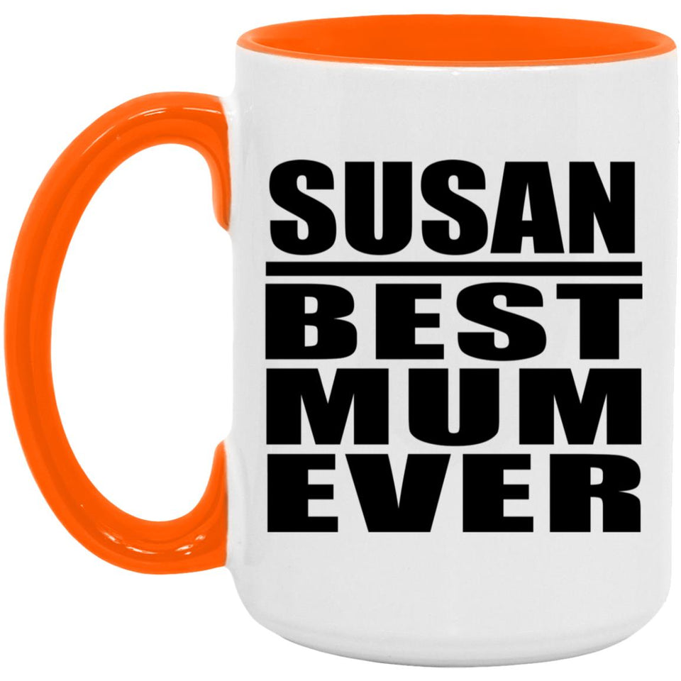 Susan Best Mum Ever - 15oz Accent Mug Orange