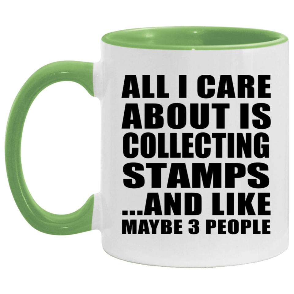 All I Care About Is Collecting Stamps - 11oz Accent Mug Green