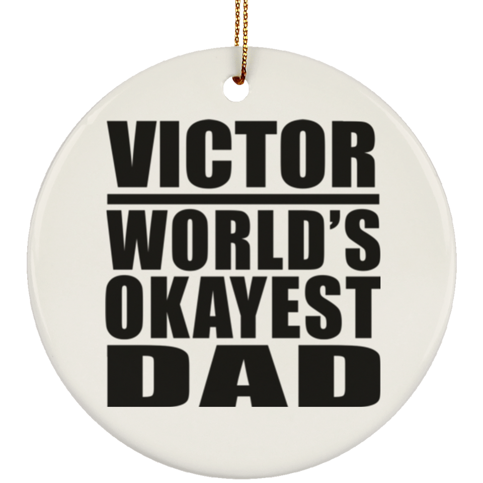 Victor World's Okayest Dad - Circle Ornament