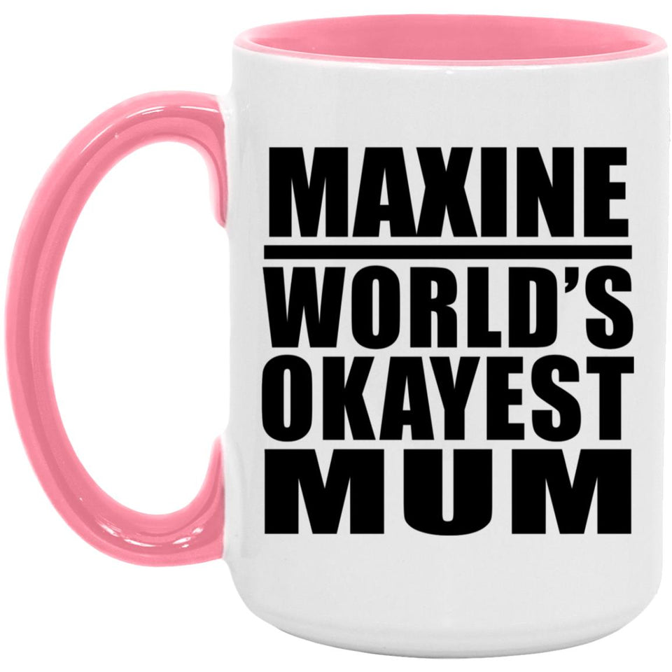 Maxine World's Okayest Mum - 15oz Accent Mug Pink