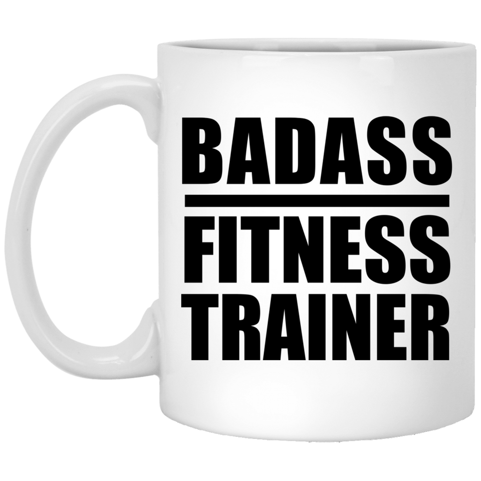 Badass Fitness Trainer - 11oz Coffee Mug