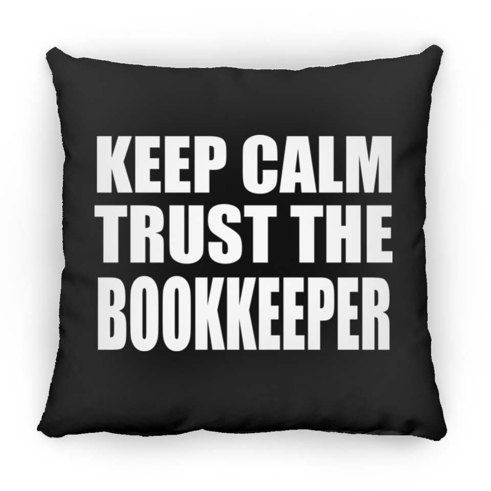 Keep Calm and Trust The Bookkeeper - Throw Pillow Black