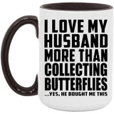 I Love My Husband More Than Collecting Butterflies - 15oz Accent Mug Black
