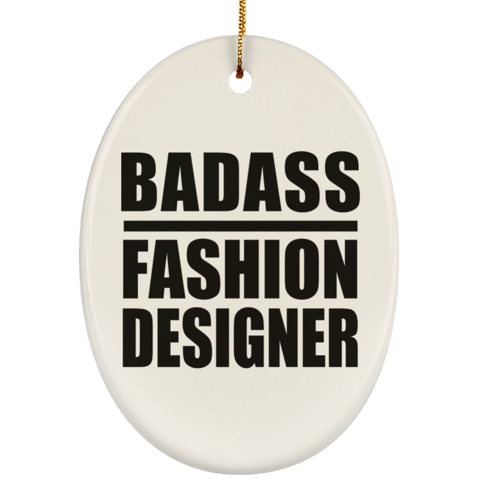 Badass Fashion Designer - Oval Ornament