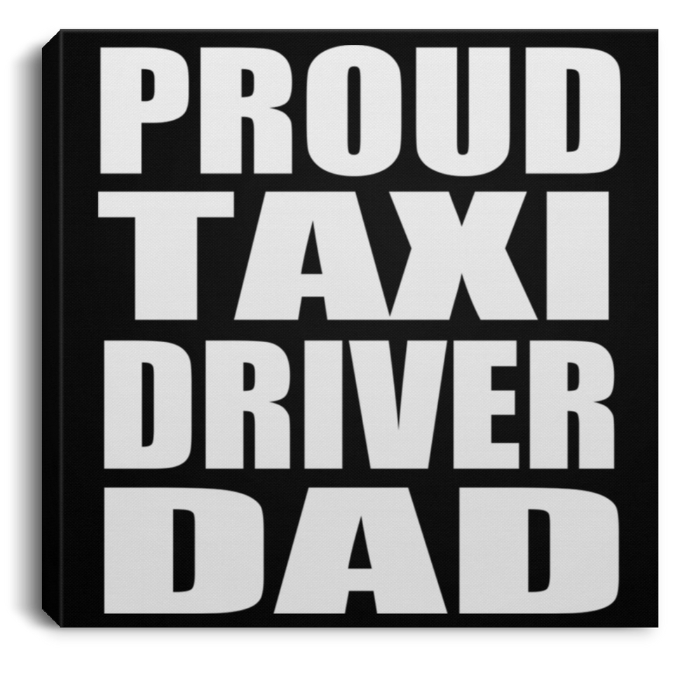 Proud Taxi Driver Dad - Canvas Square