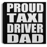 Proud Taxi Driver Dad - Canvas Square