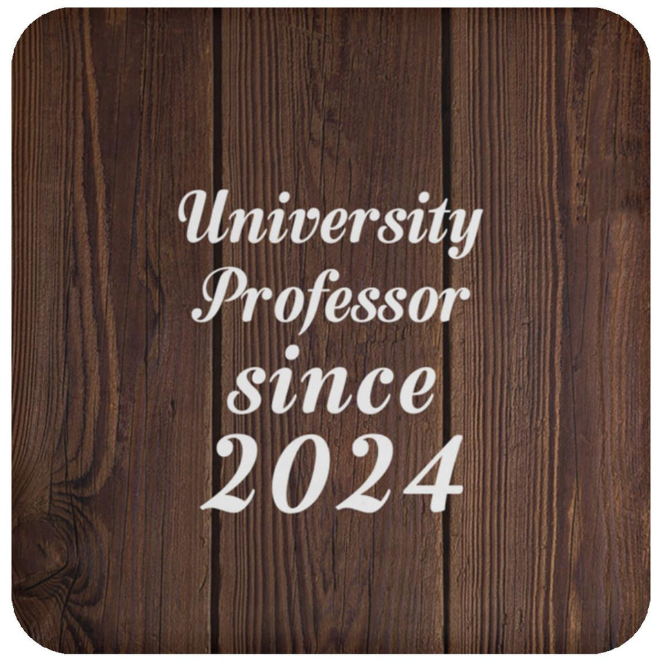 University Professor Since 2024 - Drink Coaster D