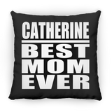 Catherine Best Mom Ever - Throw Pillow Black