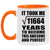 108th Birthday Took Square Root of 11664 Years To Awesome - 11oz Accent Mug Orange