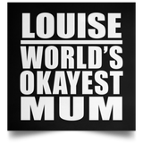 Louise World's Okayest Mum - Poster Square