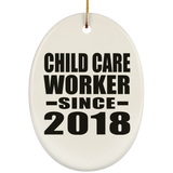 Child Care Worker Since 2018 - Oval Ornament
