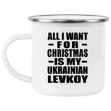 All I Want For Christmas Is My Ukrainian Levkoy - 12oz Camping Mug