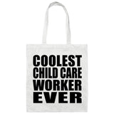 Coolest Child Care Worker Ever - Tote Bag White
