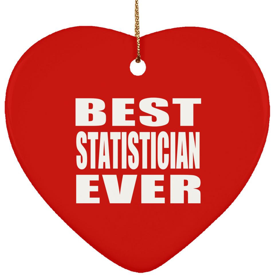 Best Statistician Ever - Heart Ornament