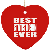 Best Statistician Ever - Heart Ornament