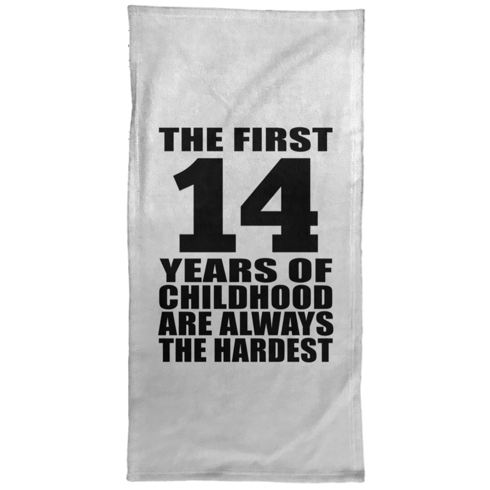 14th Birthday First 14 Years of Childhood Are The Hardest - Hand Towel