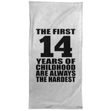 14th Birthday First 14 Years of Childhood Are The Hardest - Hand Towel