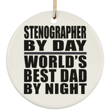 Stenographer By Day World's Best Dad By Night - Circle Ornament
