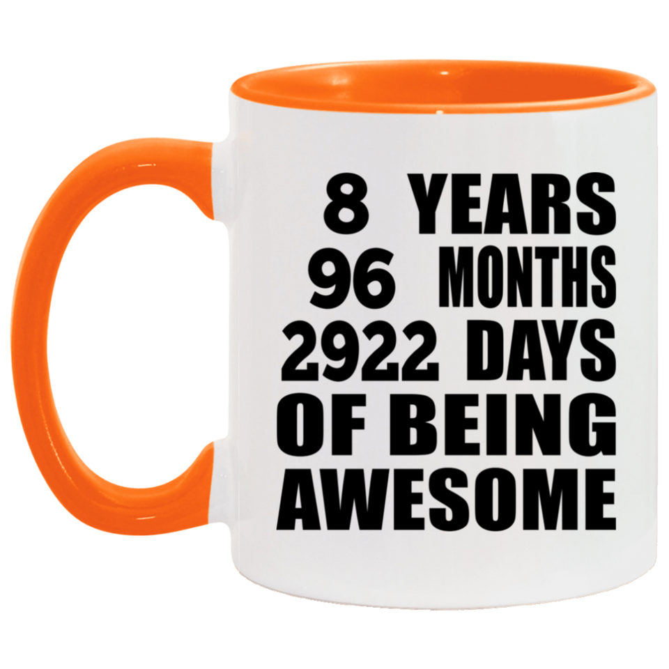 8th Birthday 8 Years 96 Months 2922 Days Of Awesome - 11oz Accent Mug Orange