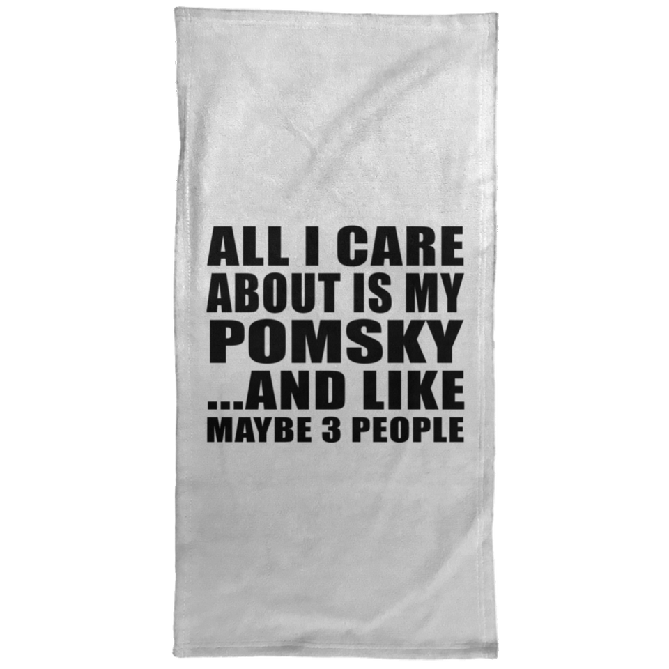All I Care About Is My Pomsky - Hand Towel