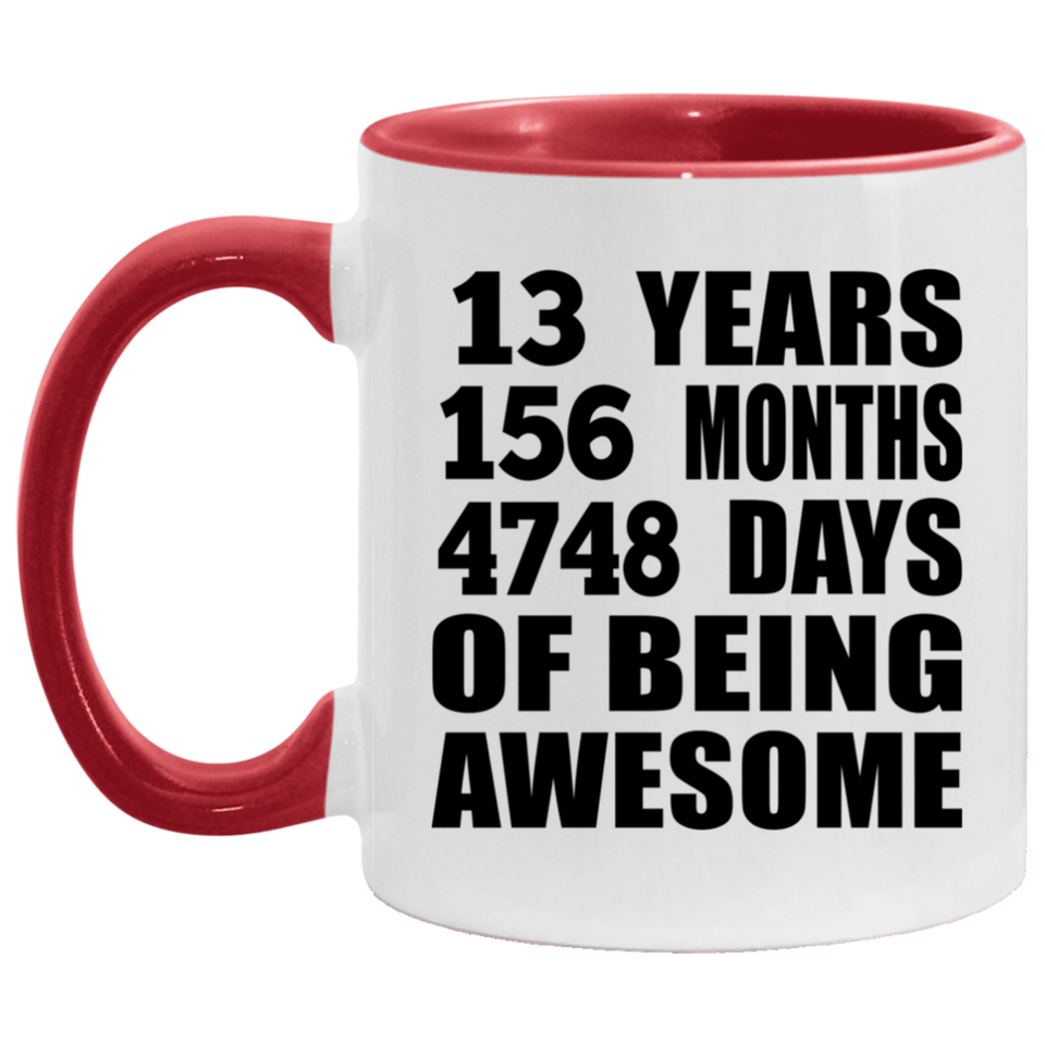 13th Birthday 13 Years 156 Months 4748 Days Of Awesome - 11oz Accent Mug Red