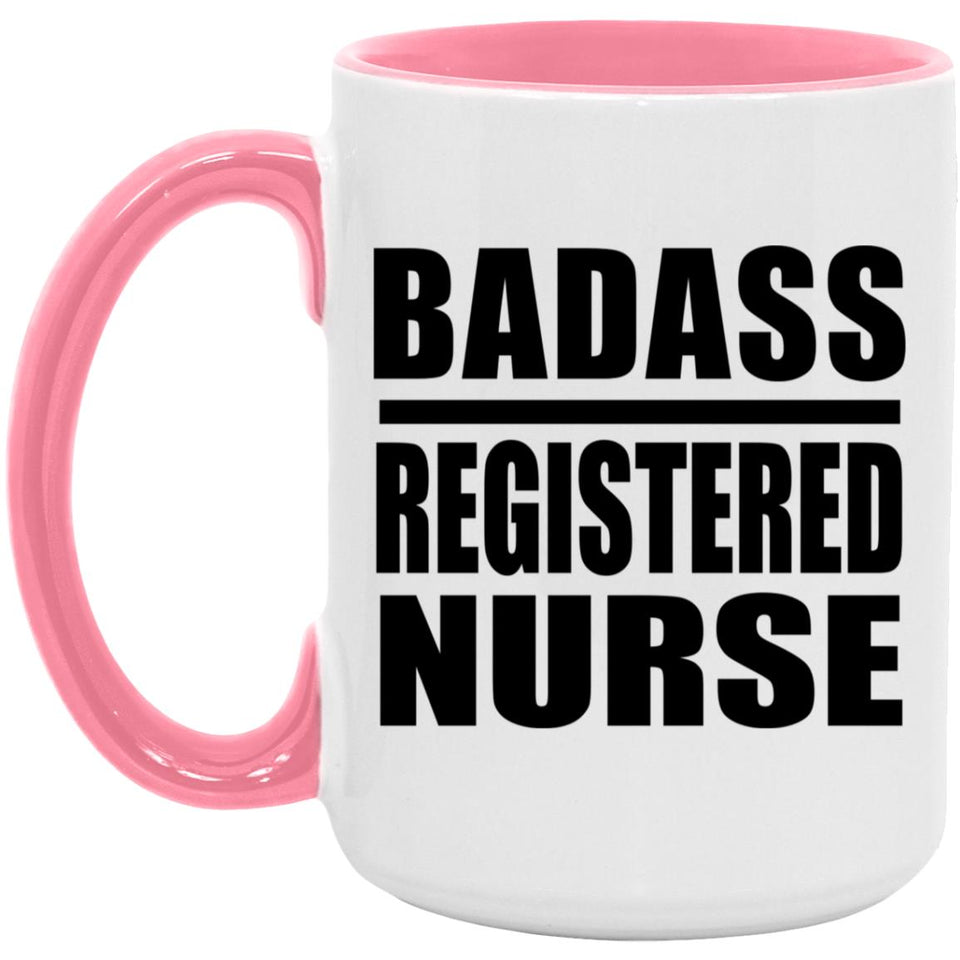 Badass Registered Nurse - 15oz Accent Mug Pink