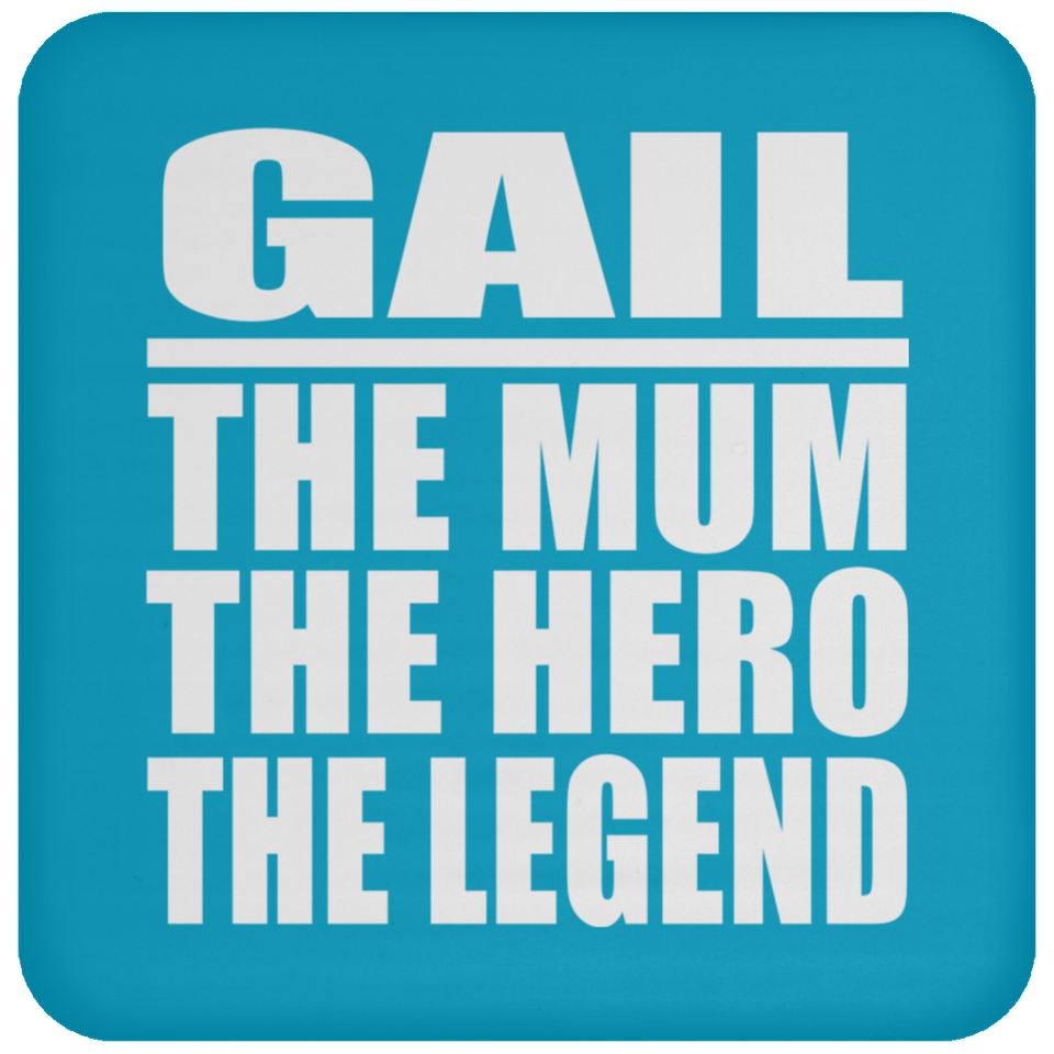 Gail The Mum The Hero The Legend - Drink Coaster