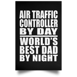Air Traffic Controller By Day World's Best Dad By Night - Poster Portrait