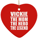 Vickie The Mom The Hero The Legend - Heart Ornament