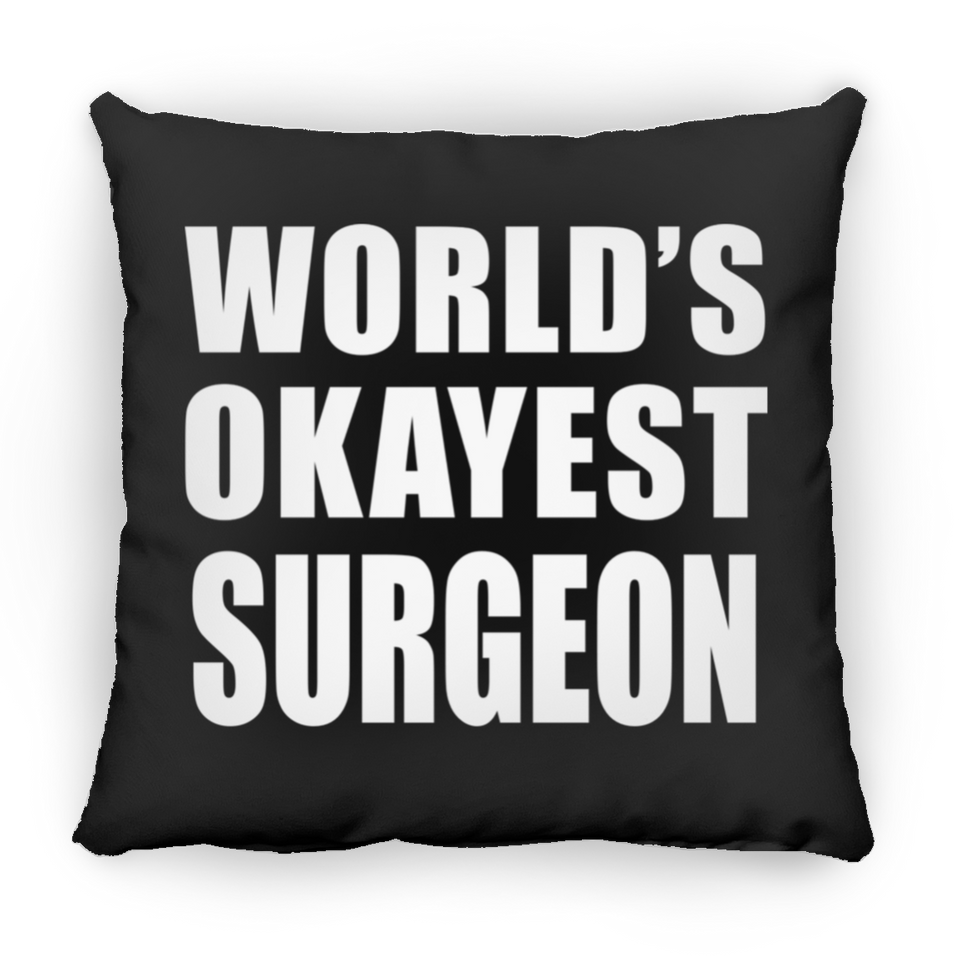 World's Okayest Surgeon - Throw Pillow Black