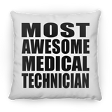 Most Awesome Medical Technician - Throw Pillow