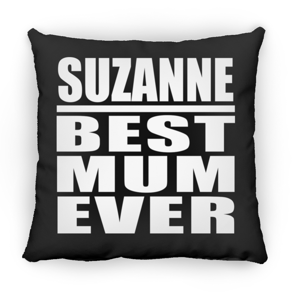 Suzanne Best Mum Ever - Throw Pillow Black