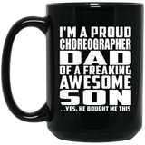 Proud Choreographer Dad Of Awesome Son - 15 Oz Coffee Mug Black